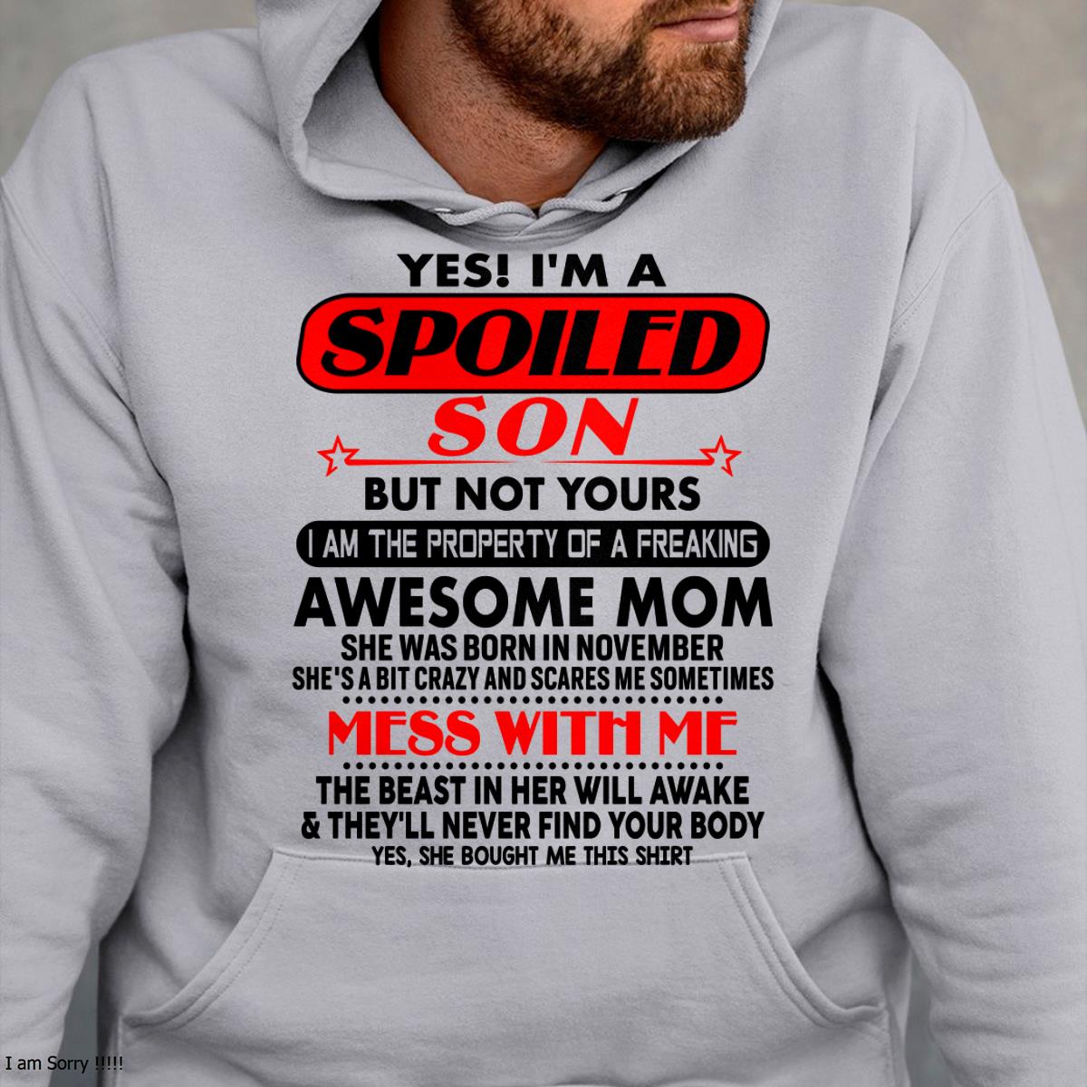 November - I am Spoiled Son - Gift For Son From Mom - NGHL11 - (SKU-T1206MS-11)