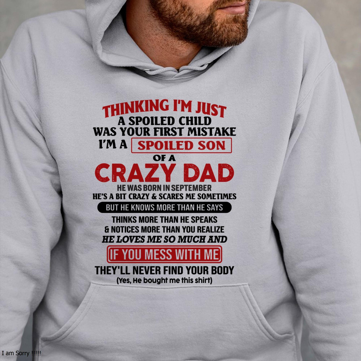 September - I Am Spoiled Son Of A Crazy Dad - Gift for Son From Dad - NGHL09 (SKU-TDS-SPOILED-09)