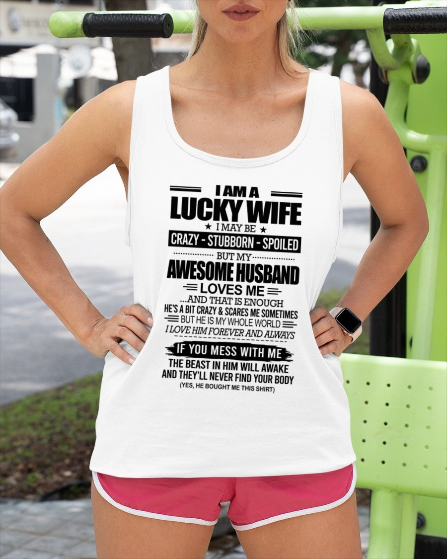 I AM A LUCKY WIFE I MAY BE CRAZY - STUBBORN - SPOILED T-Shirt – Birthday Gift From Husband / Man - NGHL00 (SKU12-297-00)