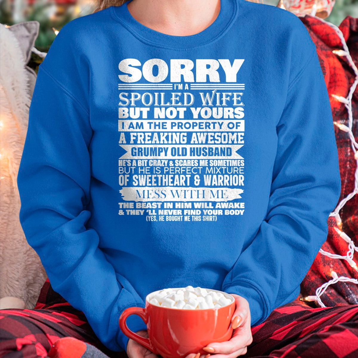 Funny Sorry I'm A Spoiled Wife Of Grumpy Old Husband On Back T-Shirt - Gift For Wife From Husband Unisex T-Shirt/Hoodie - NGHL00 (SKUT-2310EMAILWIFE-06)