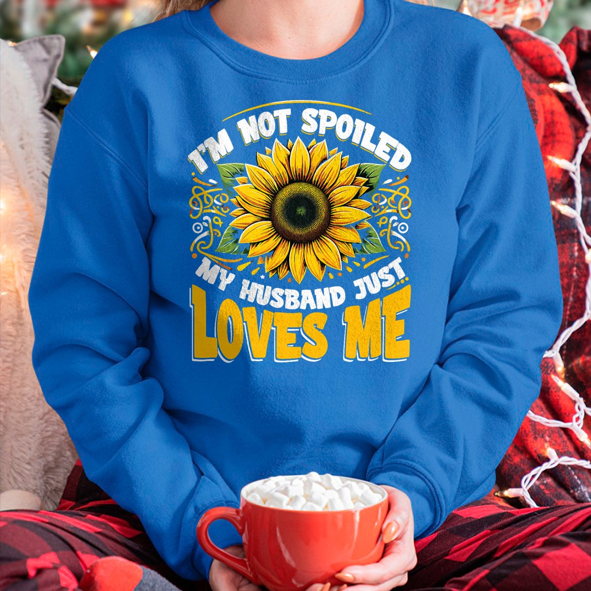 I'm Not Spoiled My Wife Just Loves Me Spoiled Wife T-Shirt - Gift For Wife From Husband Unisex T-Shirt/Hoodie - NGHL00 (SKUT-2310EMAILWIFE-13)