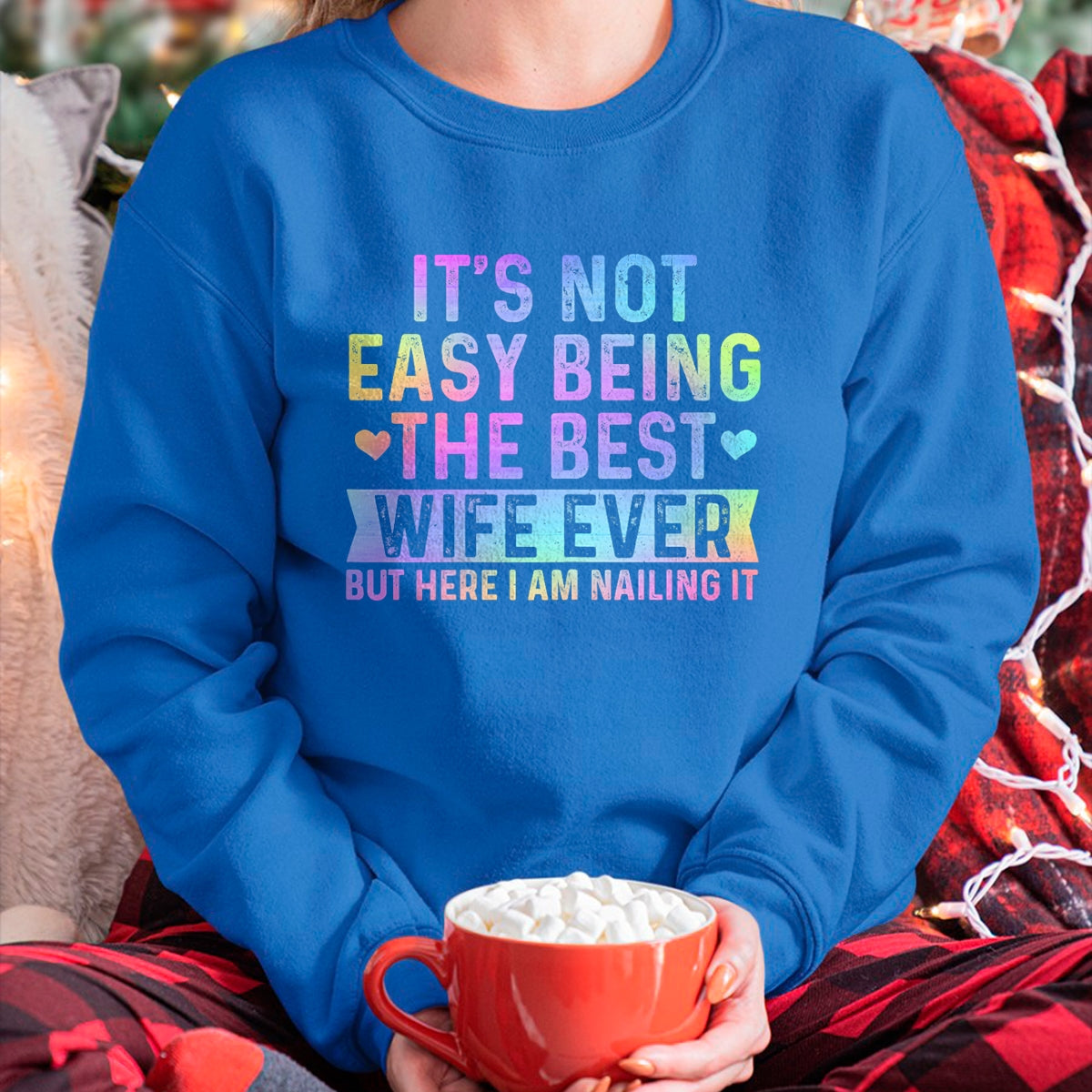 It's Not Easy Being The Best Wife Ever Funny Wife woman T-Shirt - Gift For Wife From Husband Unisex T-Shirt/Hoodie - NGHL00 (SKUT-2310EMAILWIFE-16)
