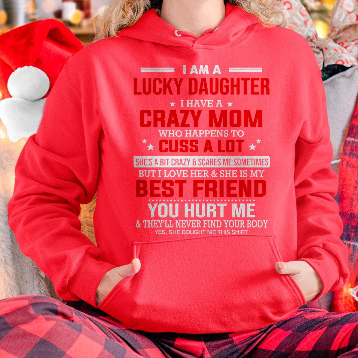 I Am a Lucky Daughter I Have a Crazy Mom - Gift for Daughter From Mom - NGHL00