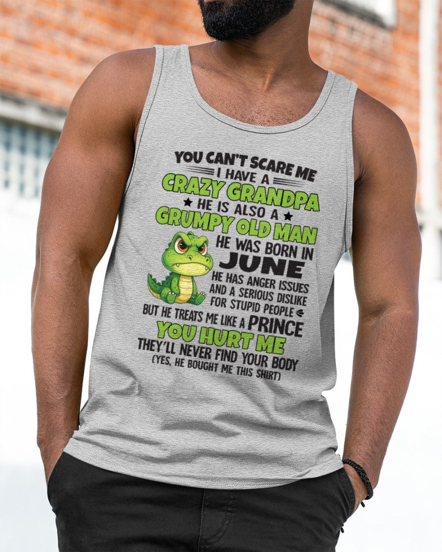 Gift for Grandson NGHL06 - You Can’t Scare Me I Have A Crazy Grandpa T-Shirt - Birthday Gift From June Grandpa / Man - (SKU09-121-06)