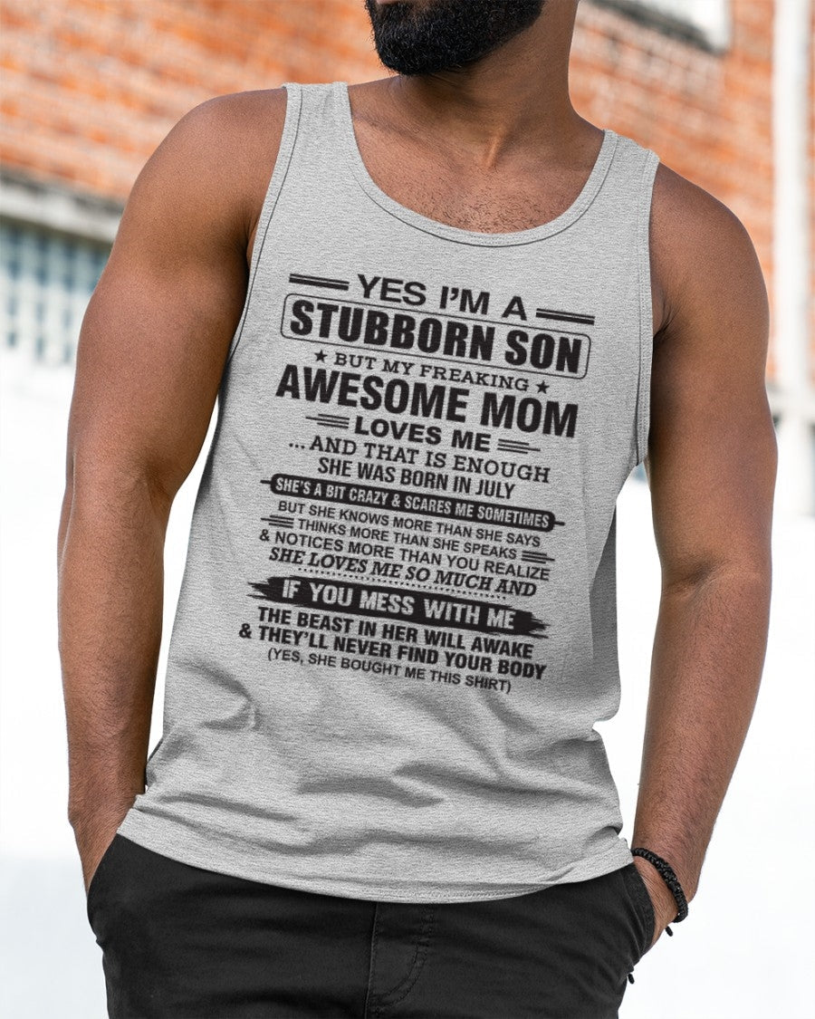 Yes I’m A Stubborn Son T-Shirt – Birthday Gift From July Mom / Woman - NGHL07 (SKU10-145-07)