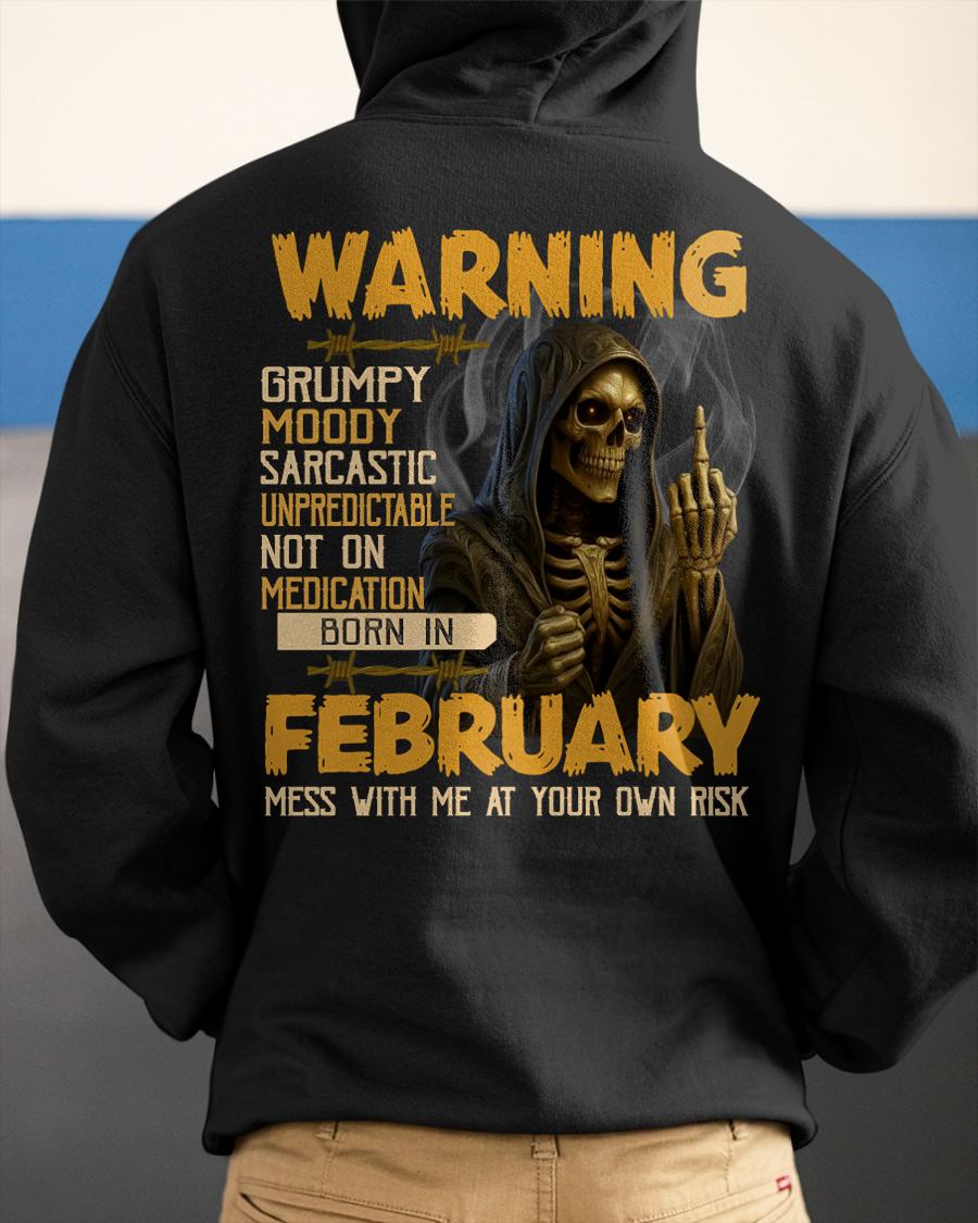 FEBRUARY - WARNING GRUMPY MOODY - BIRTHDAY T-SHIRT FOR MEN - NGHL02 (SKU26T-01-07-02)