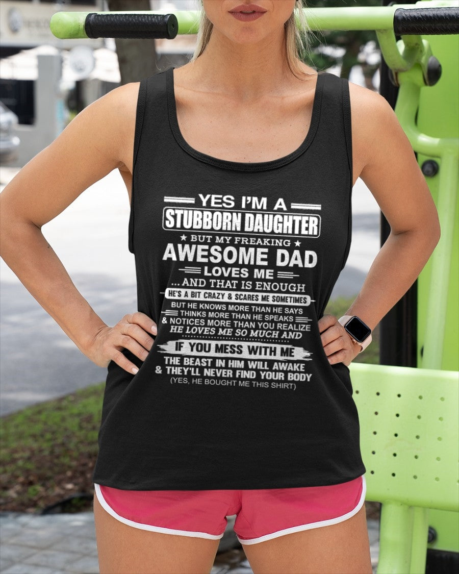 Yes I’m A Stubborn Daughter T-Shirt – Birthday Gift From Dad / Man - NGHL00 (SKU11-34-00)