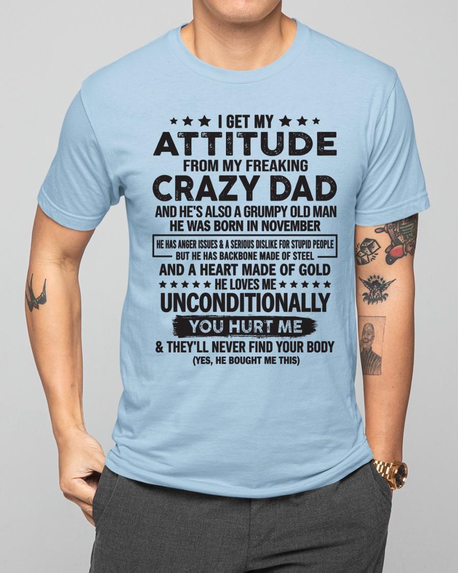 November - I Get Attitude From My Freaking Crazy Dad - Perfect gift for your daughter, son (SKU05-92-11)