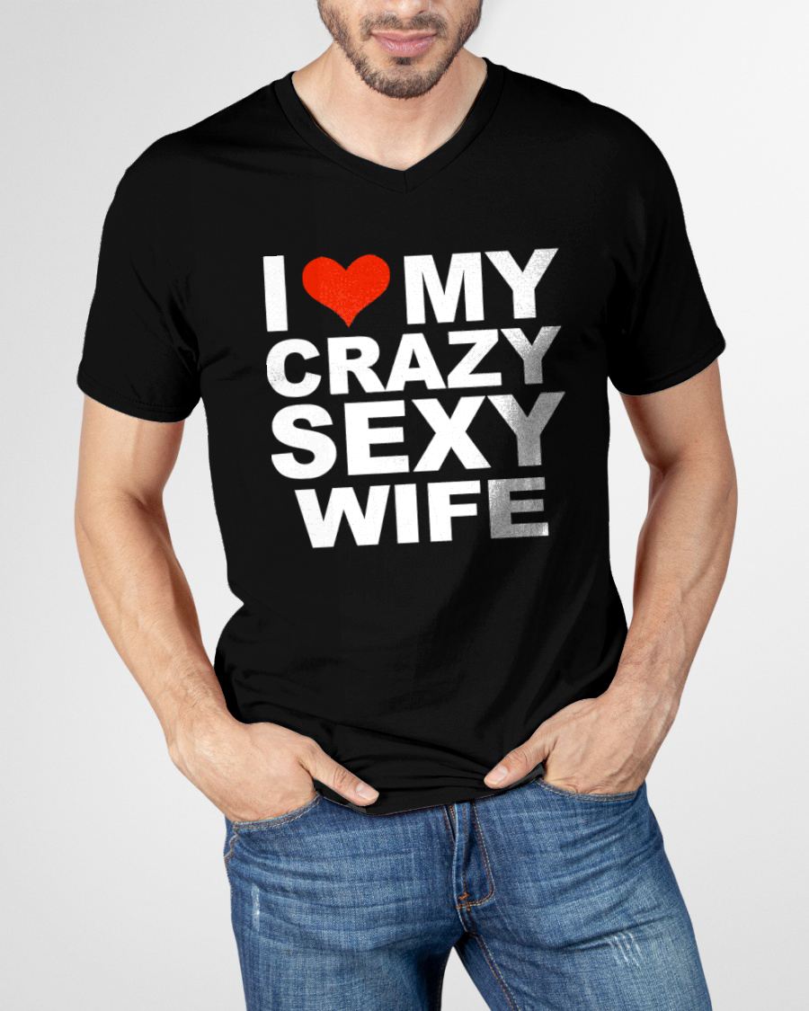 I LOVE MY CRAZY SEXY WIFE - PERFECT GIFT FOR YOUR HUSBAND - NGHL00 (SKU12-296)