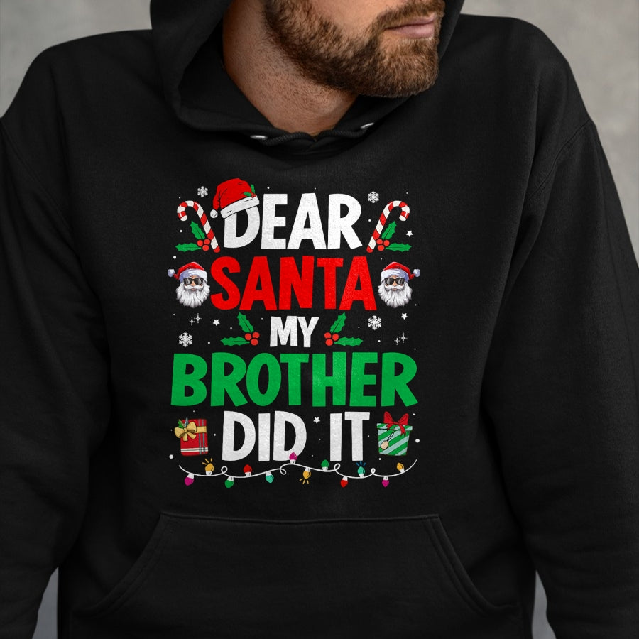 Dear Santa My Brother Did It Funny Christmas Boys Girls Kids T-Shirt - Christmas Unisex T-Shirt/Hoodie/Sweatshirt - NGHL00