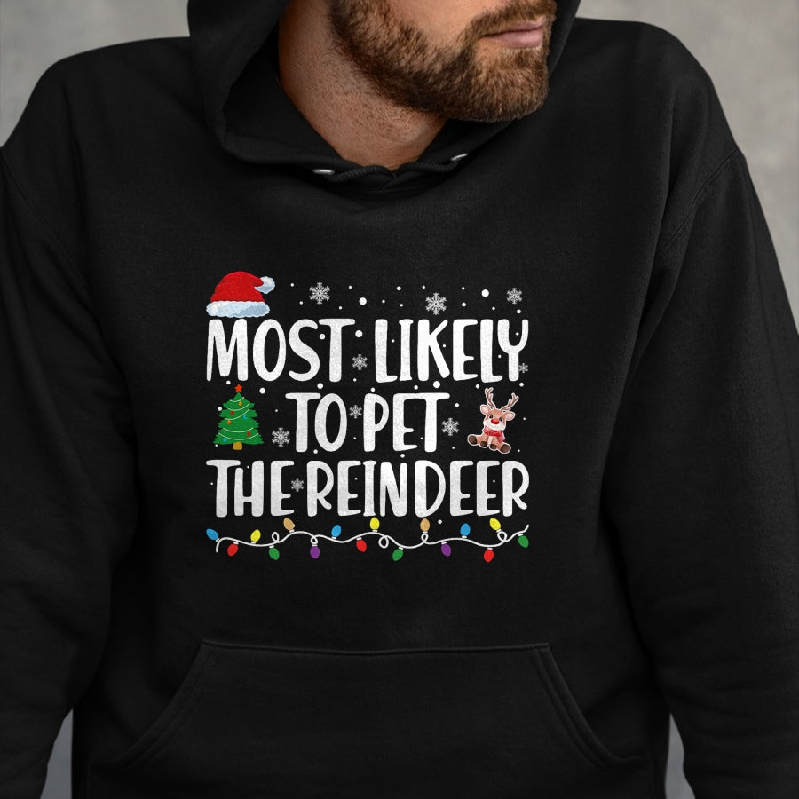 Most Likely To Pet The Reindeer Family Matching Christmas T-Shirt - Christmas Unisex T-Shirt/Hoodie/Sweatshirt - NGHL00