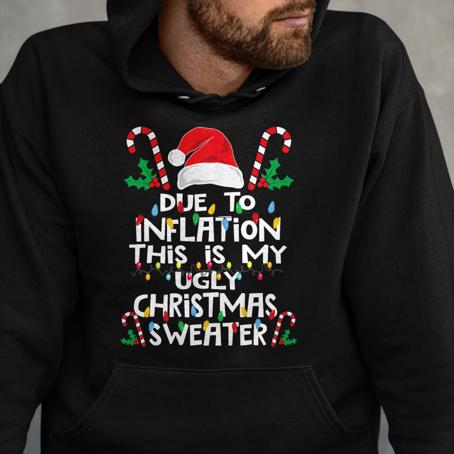 Funny Due to Inflation Ugly Christmas Sweaters For Men Women T-Shirt - Christmas Unisex T-Shirt/Hoodie/Sweatshirt - NGHL00