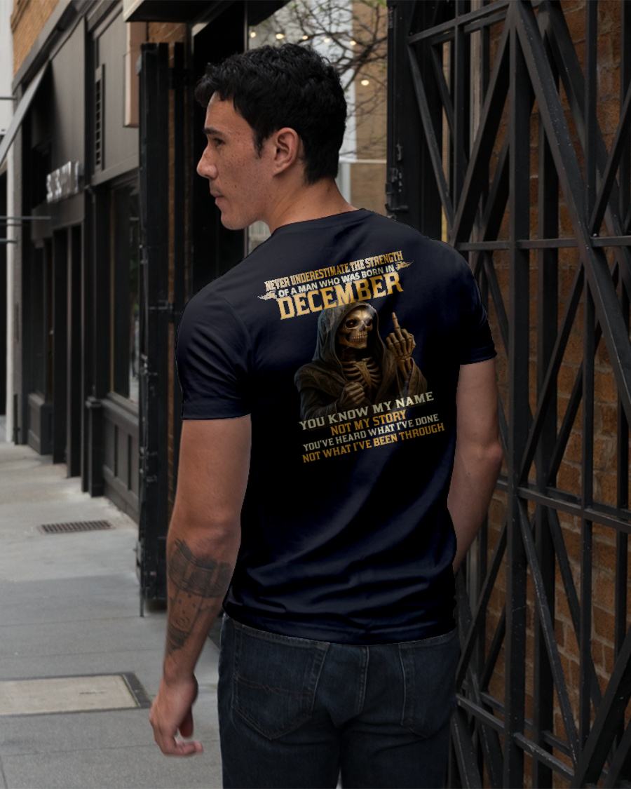 DECEMBER - NEVER UNDERESTIMATE - BIRTHDAY T-SHIRT FOR MEN - NGHL12 (SKU26T-01-06-12)