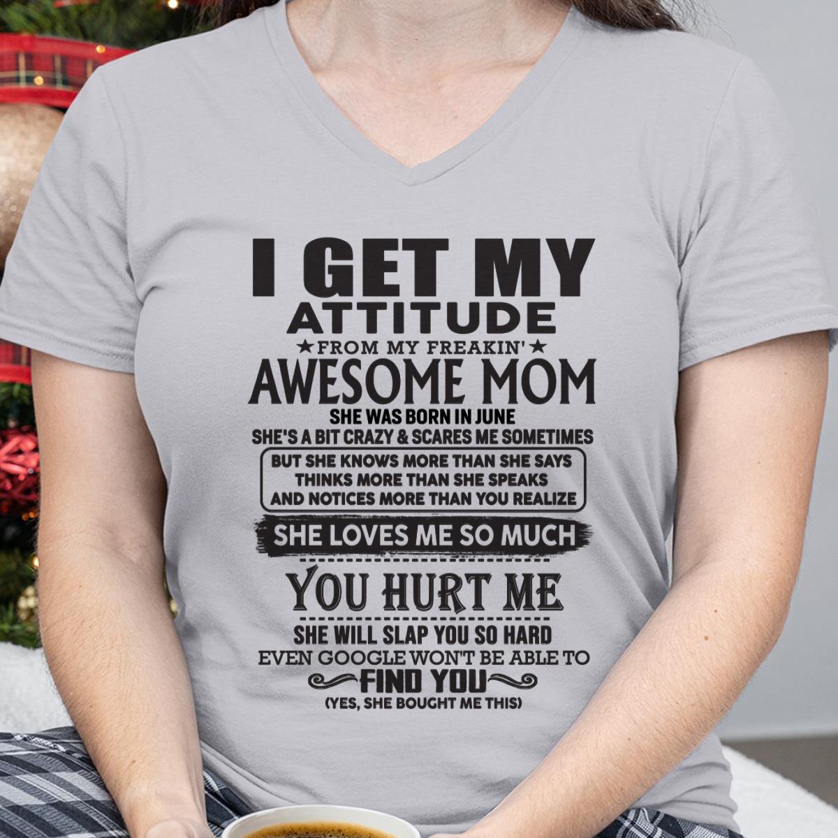 June - Thanks Mom - I GET MY ATTITUDE FROM MY FREAKIN' AWESOME MOM - Gift for Son and Daughter From Mom - NGHL06 June (SKU-TMD-06)