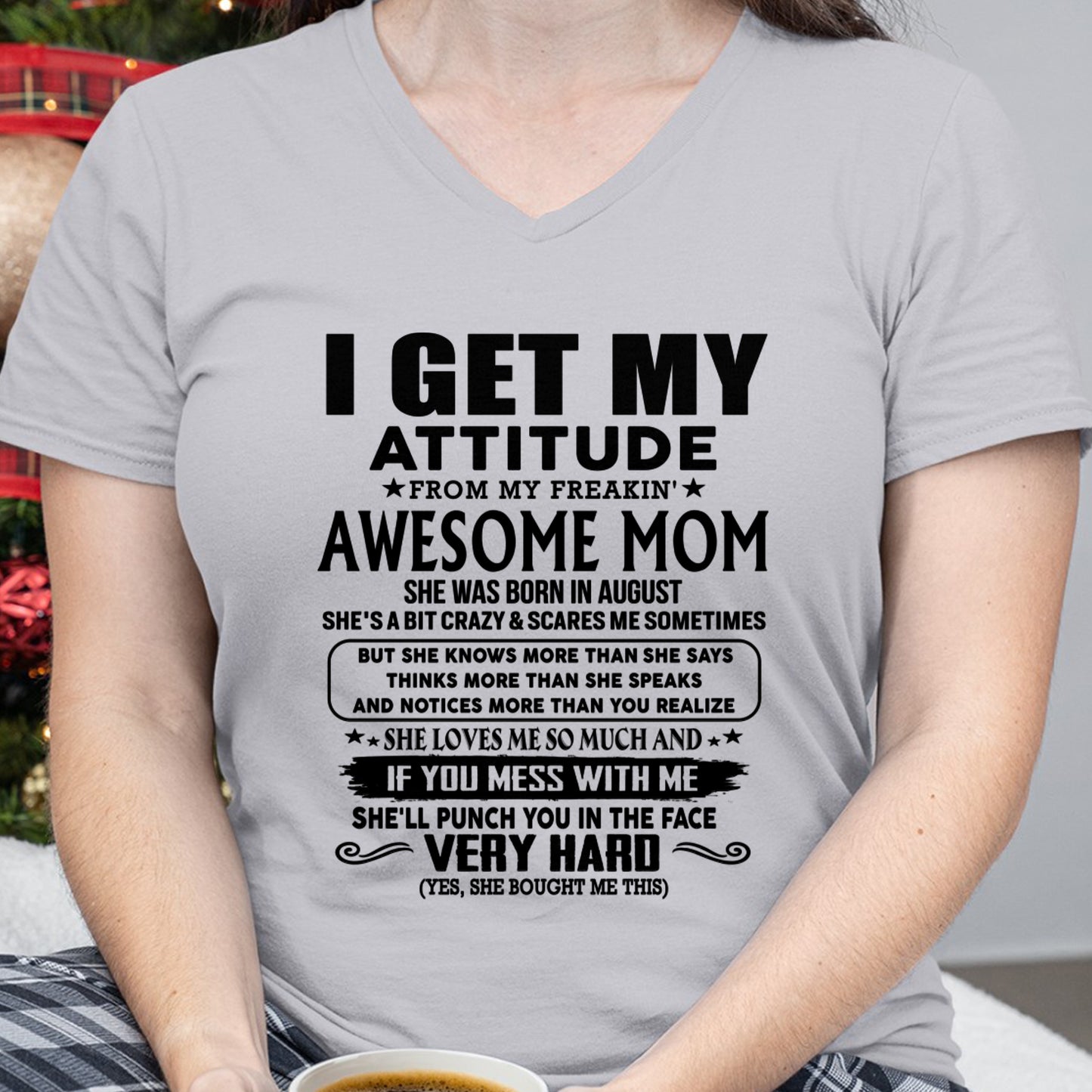 Thanks Mom - I GET MY ATTITUDE FROM MY FREAKIN' AWESOME MOM - Gift for Son and Daughter From Mom - NGHL08 (SKU-TMD-CU-08)