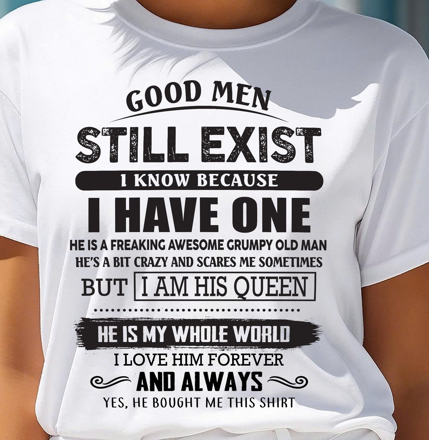 Good Men Still Exist - Perfect Gift For Your Girlfriend, Wife From Boyfriend, Husband - NGHL00 (SKU26T-0192-00)