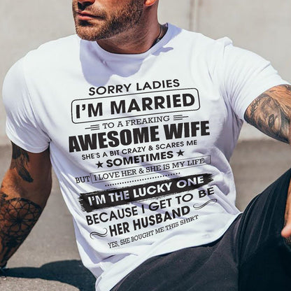 Sorry Ladies I'm Married To A Freaking Awesome Wife - Gift For Husband From Wife - NGHL00 (SKU06-45-00)