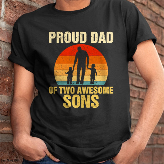 Proud Dad Of Two Awesome Sons Dad of 2 Two Boys Best Father T-Shirt - Gift From Dad Unisex T-Shirt/Hoodie - NGHL00 (SKUT-2310EMAILDS-43)