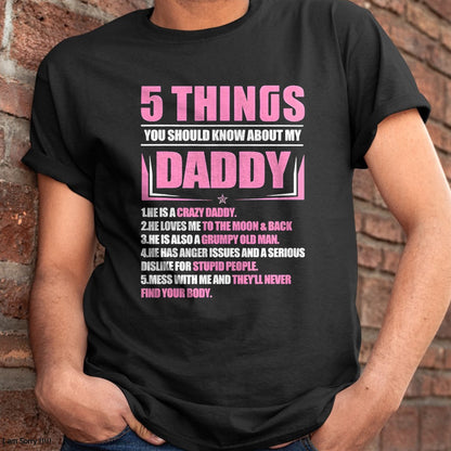 5 Things You Should Know About My Daddy Funny Son Daughter T-Shirt - Gift From Dad Unisex T-Shirt/Hoodie - NGHL00 (SKUT-2310EMAILDS-00)