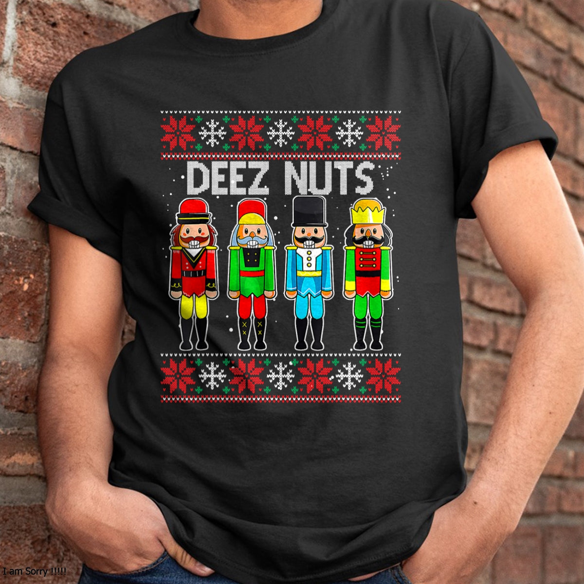 Deez Nuts Nutcracker Ugly Christmas Sweater Funny Xmas T-Shirt - Christmas Unisex T-Shirt/Hoodie/Sweatshirt - NGHL00