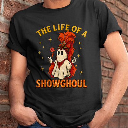 The Life of a Showghoul Funny Halloween Ghost Girl T-Shirt - Halloween Unisex T-Shirt/Hoodie - NGHL00