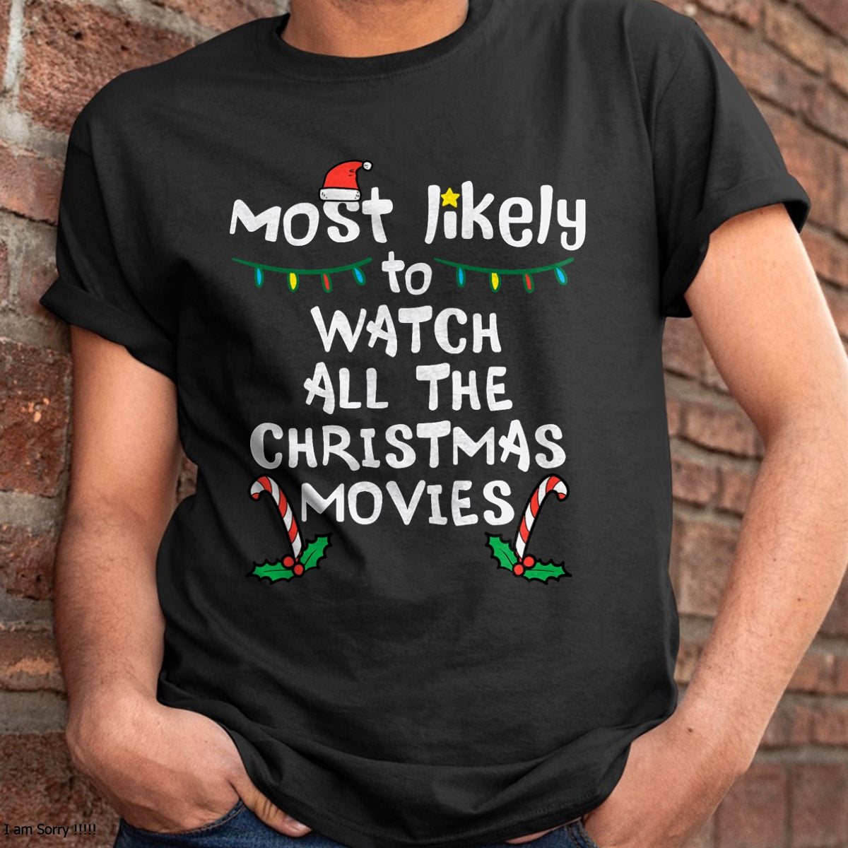 Most Likely Watch Christmas Movie Xmas Family Matching Women T-Shirt - Christmas Unisex T-Shirt/Hoodie/Sweatshirt - NGHL00