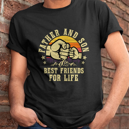 Father and Son Best Friends for Life Gifts Birthday Dad T-Shirt - Gift From Dad Unisex T-Shirt/Hoodie - NGHL00 (SKUT-2310EMAILDS-20)