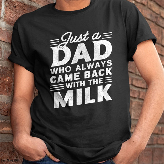 Just A Dad Who Always Came Back  Funny Dad for Men T-Shirt - Gift From Dad Unisex T-Shirt/Hoodie - NGHL00 (SKUT-2310EMAILDS-36)