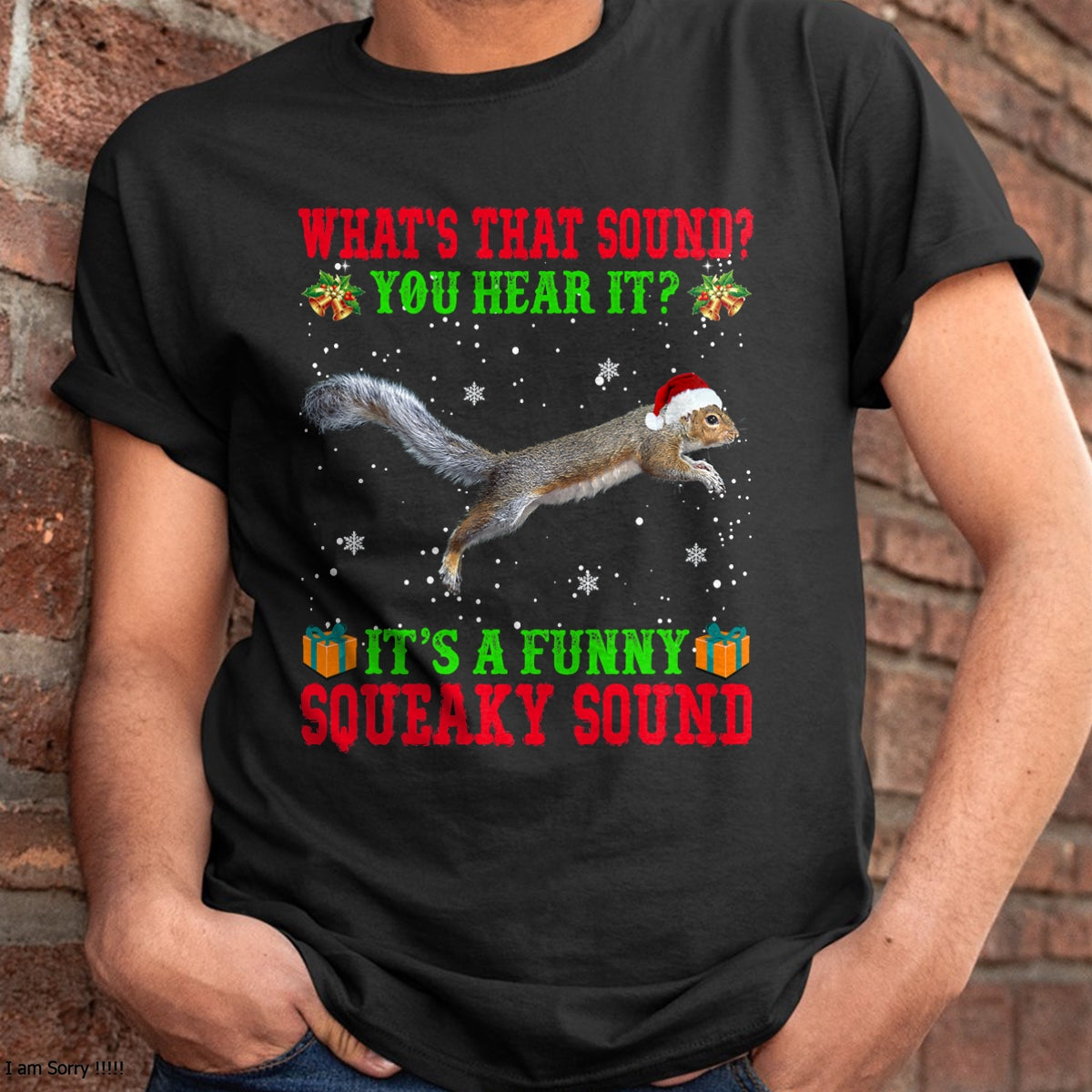 It's A Funny Squeaky Sound Shirt Christmas Squirrel Ugly T-Shirt - Christmas Unisex T-Shirt/Hoodie/Sweatshirt - NGHL00