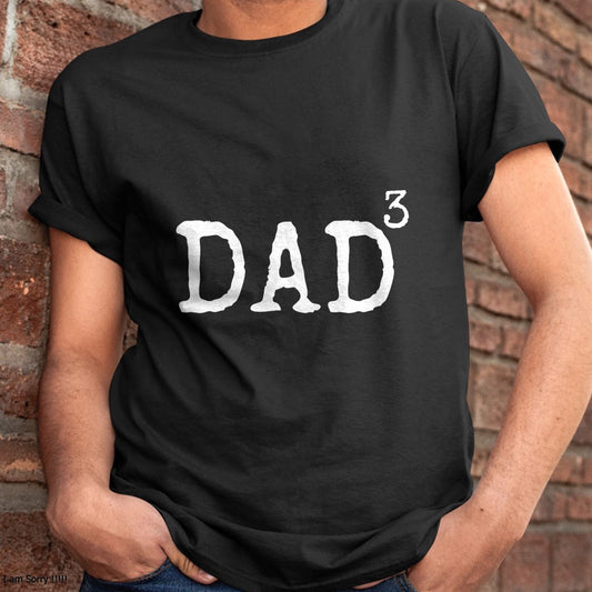 Father of 3 Gift from Kids Dad Cubed Dad to the Third Power T-Shirt - Gift From Dad Unisex T-Shirt/Hoodie - NGHL00 (SKUT-2310EMAILDS-24)