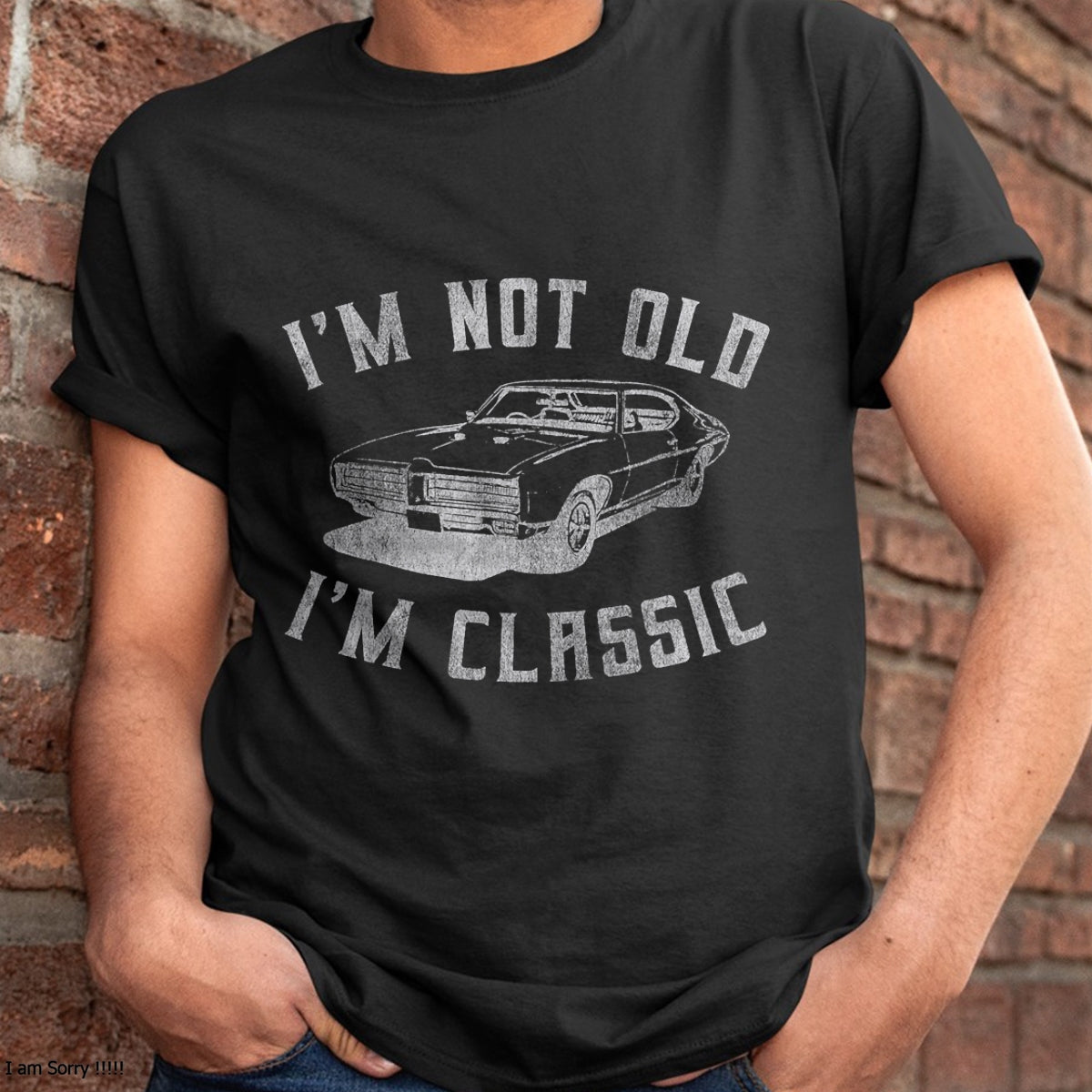 I'm Not Old I'm Classic Funny Car Graphic - Mens & Womens Short Sleeve T-Shirt - Christmas Unisex T-Shirt/Hoodie/Sweatshirt - NGHL00