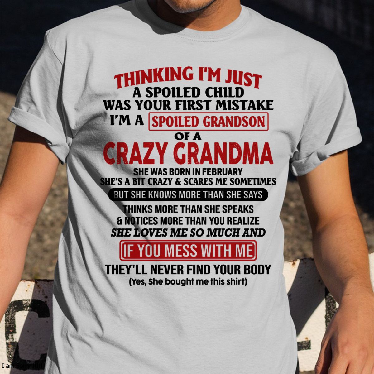 FEBRUARY - I'M A SPOILED GRANDSON OF A CRAZY GRANDMA - From Grandma - NGHL02 (SKU-GMS1-NTT02)