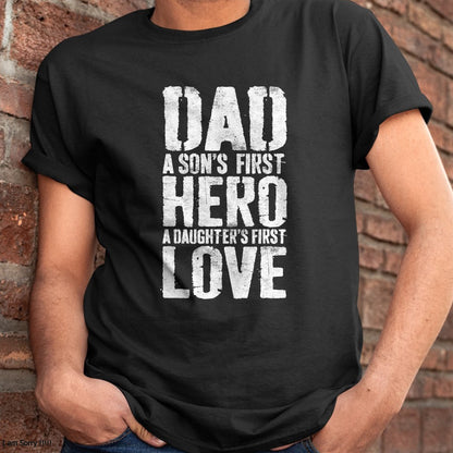 Dad A Sons First Hero A Daughters First Love Shirt Men Daddy T-Shirt - Gift From Dad Unisex T-Shirt/Hoodie - NGHL00 (SKUT-2310EMAILDS-07)