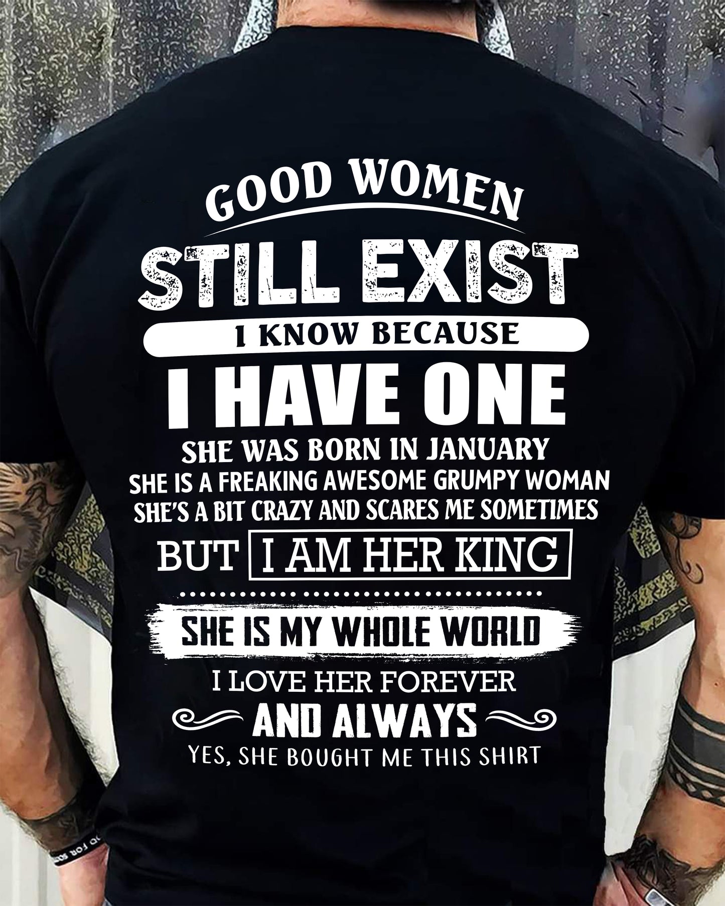 JANUARY - GOOD WOMEN STILL EXIST - PERFECT GIFT FROM WIFE, GIRLFRIEND - NGHL01 (SKU12-306-01)