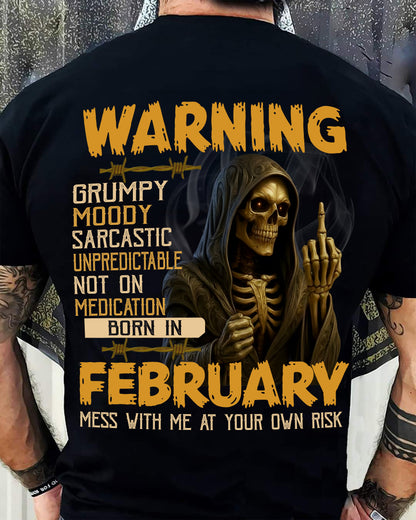 FEBRUARY - WARNING GRUMPY MOODY - BIRTHDAY T-SHIRT FOR MEN - NGHL02 (SKU26T-01-07-02)