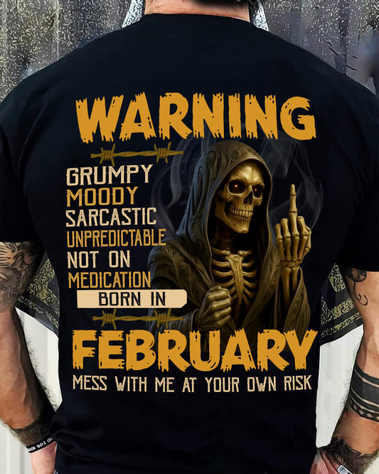 FEBRUARY - WARNING GRUMPY MOODY - BIRTHDAY T-SHIRT FOR MEN - NGHL02 (SKU26T-01-07-02)
