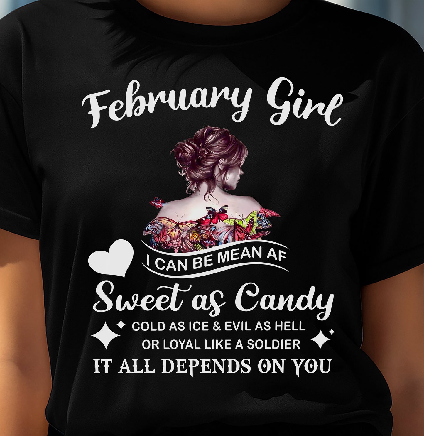 February Girl T-Shirt – Sweet As Candy, Cold As Ice - Birthday Gift for Women - NGHL02 (SKU26T-01-38-02)