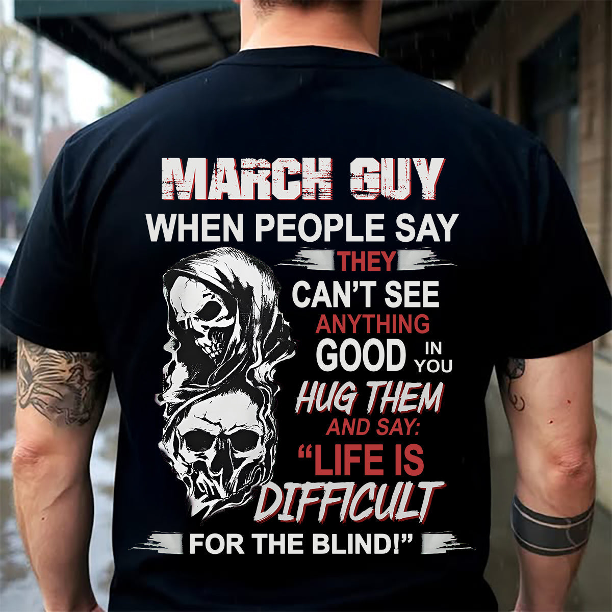MARCH - HUG THEM AND SAY... - BIRTHDAY T-SHIRT FOR MEN - NGHL03 (SKU12-253-03)