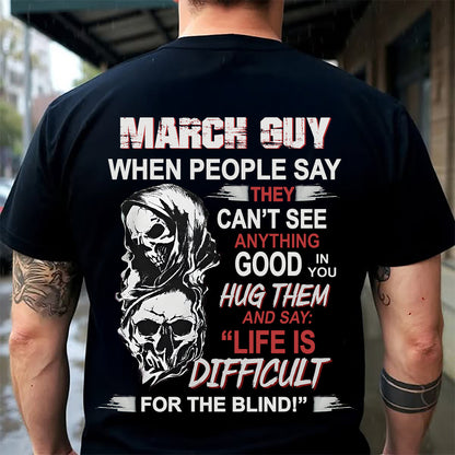 MARCH - HUG THEM AND SAY... - BIRTHDAY T-SHIRT FOR MEN - NGHL03 (SKU12-253-03)
