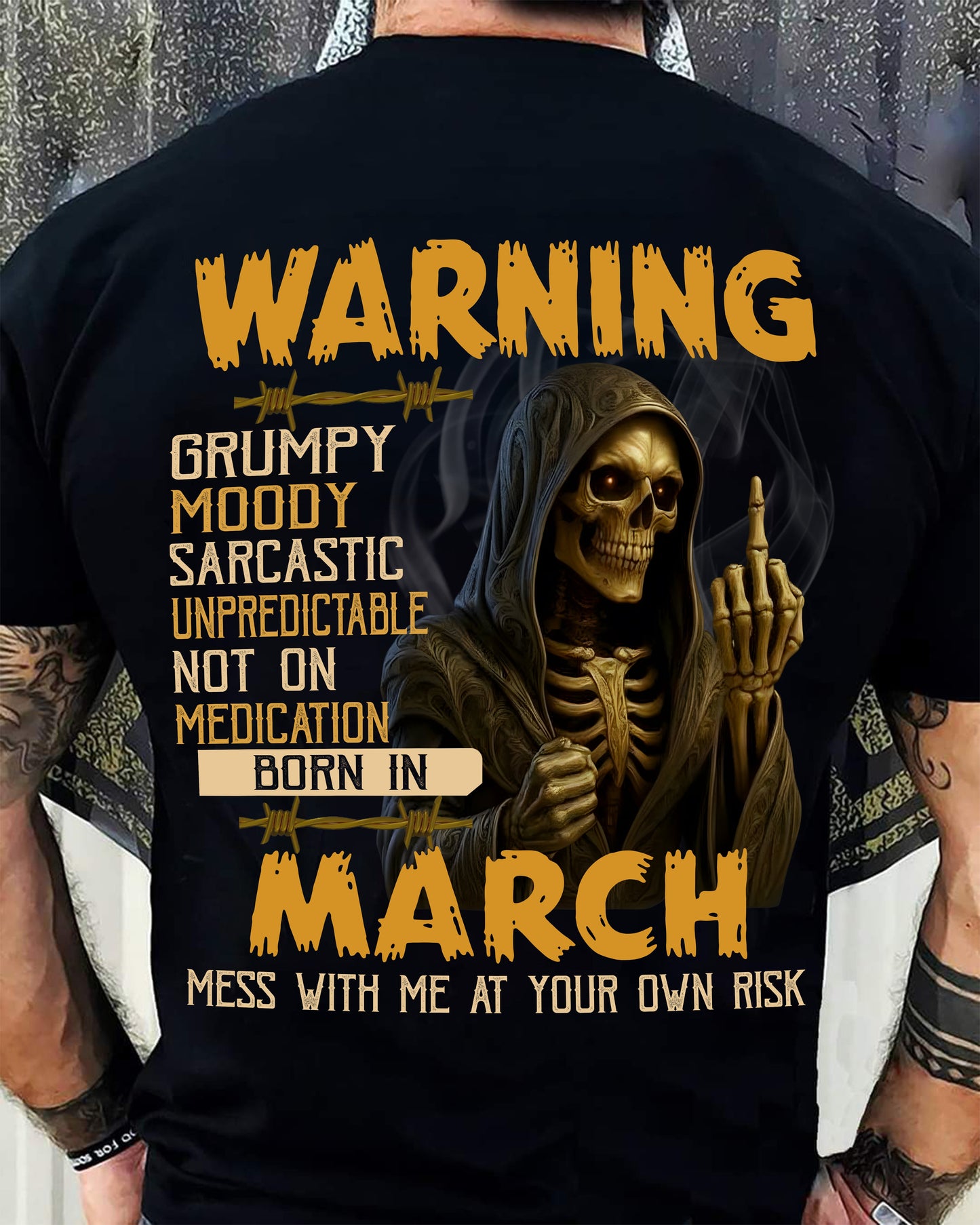MARCH - WARNING GRUMPY MOODY - BIRTHDAY T-SHIRT FOR MEN - NGHL03 (SKU26T-01-07-03)