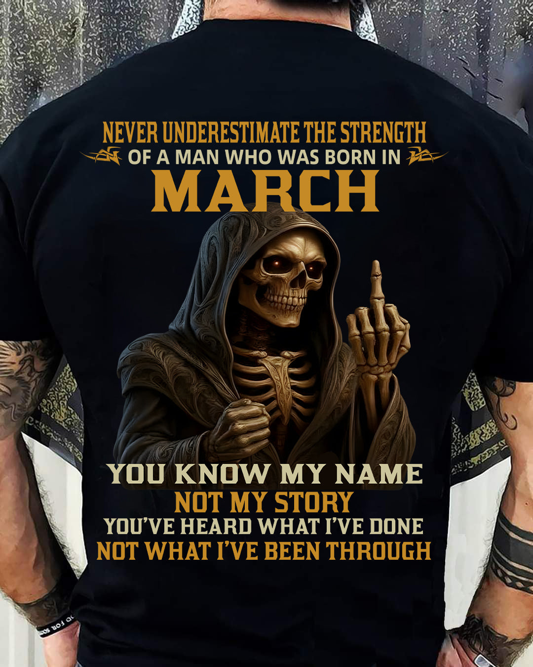 MARCH -  NEVER UNDERESTIMATE - BIRTHDAY T-SHIRT FOR MEN - NGHL03 (SKU26T-01-06-03)