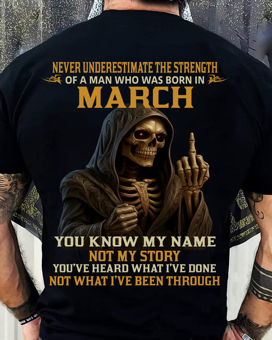 MARCH -  NEVER UNDERESTIMATE - BIRTHDAY T-SHIRT FOR MEN - NGHL03 (SKU26T-01-06-03)