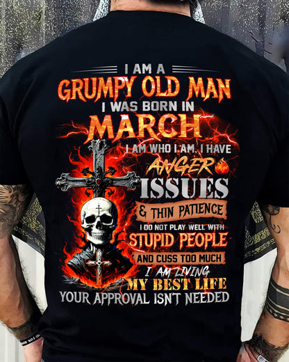 MARCH - GRUMPY OLD MAN T-SHIRT - FUNNY SKULL ANGER ISSUES TEE - PERFECT GIFT FOR MEN NGHL03 (SKU12-319-03)