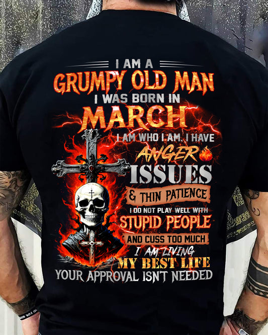 MARCH - GRUMPY OLD MAN T-SHIRT - FUNNY SKULL ANGER ISSUES TEE - PERFECT GIFT FOR MEN NGHL03 (SKU12-319-03)
