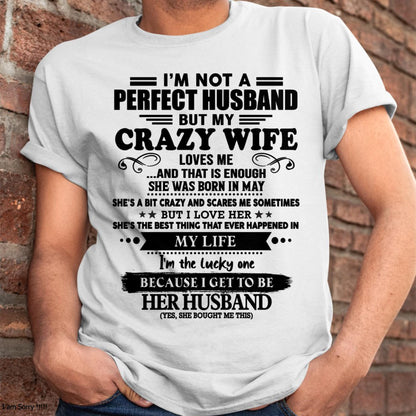 May - I Am Not A Perfect Husband But My Crazy Wife Love Me And That Is Enough - Gift For Husband From Wife - NGHL05 (SKU-QHUSBAND-05)