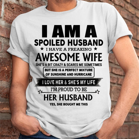 I Am A Spoiled Husband I Have A Freaking Awesome Wife - Gift For Husband From Wife - NGHL00 (SKU-HUS-TS-00)