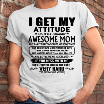 Thanks Mom - I GET MY ATTITUDE FROM MY FREAKIN' AWESOME MOM - Gift for Son and Daughter From Mom - NGHL00 (SKU-TMD-CU-00)