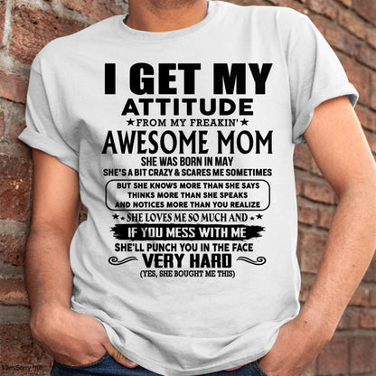 May - Thanks Mom - I GET MY ATTITUDE FROM MY FREAKIN' AWESOME MOM - Gift for Son and Daughter From Mom - NGHL05 (SKU-TMD-CU-05)
