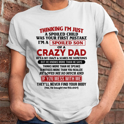 I Am Spoiled Son Of A Crazy Dad - Gift for Son From Dad - NGHL00 (SKU-TDS-SPOILED-00)