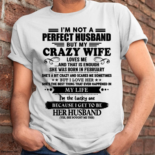 February - I Am Not A Perfect Husband But My Crazy Wife Love Me And That Is Enough - Gift For Husband From Wife - NGHL02 (SKU-QHUSBAND-02)